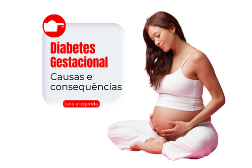 Diabetes gestacional: causas e consequências